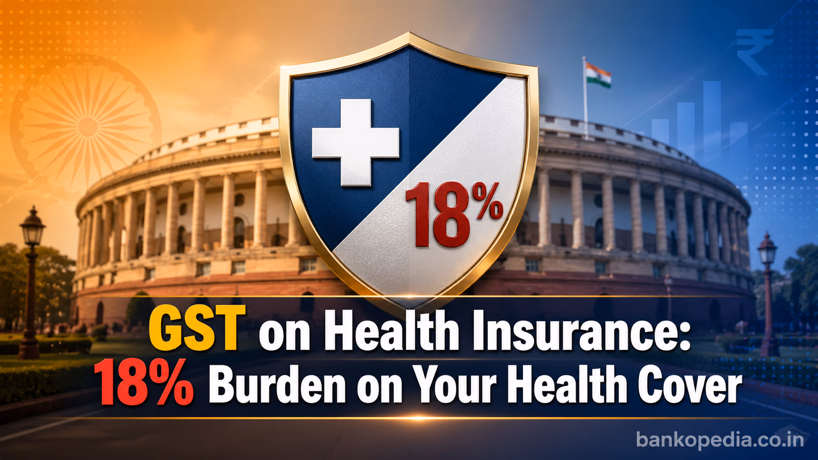 GST on health insurance India — 18% tax burden on health insurance premiums shown as a shield icon with Indian Parliament in background