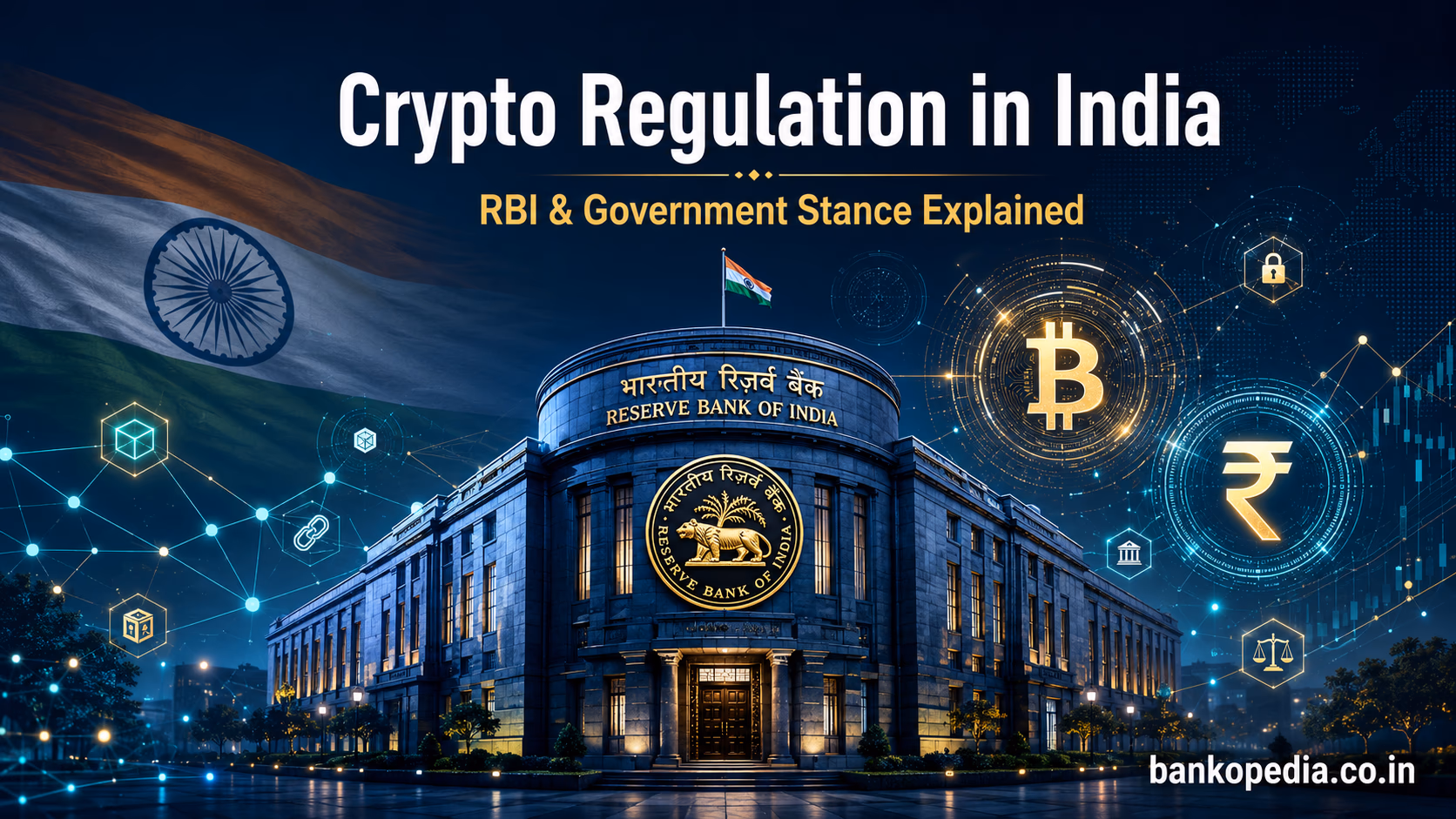 Hero image showing the Reserve Bank of India with blockchain nodes, Bitcoin and rupee symbols, and an Indian flag background, illustrating crypto regulation in India and the RBI-government stance.