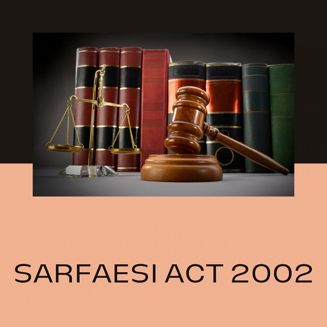 Understanding the SARFAESI Act 2002